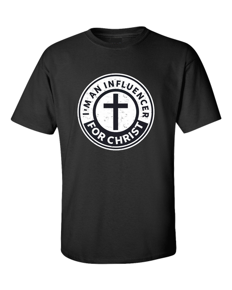 I'm an Influencer for Christ Tshirt