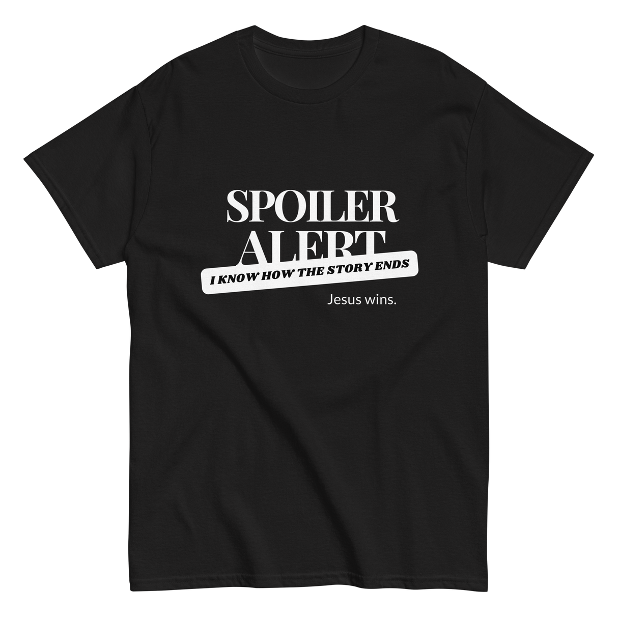 Spoiler Alert Jesus Wins Christian T-shirt