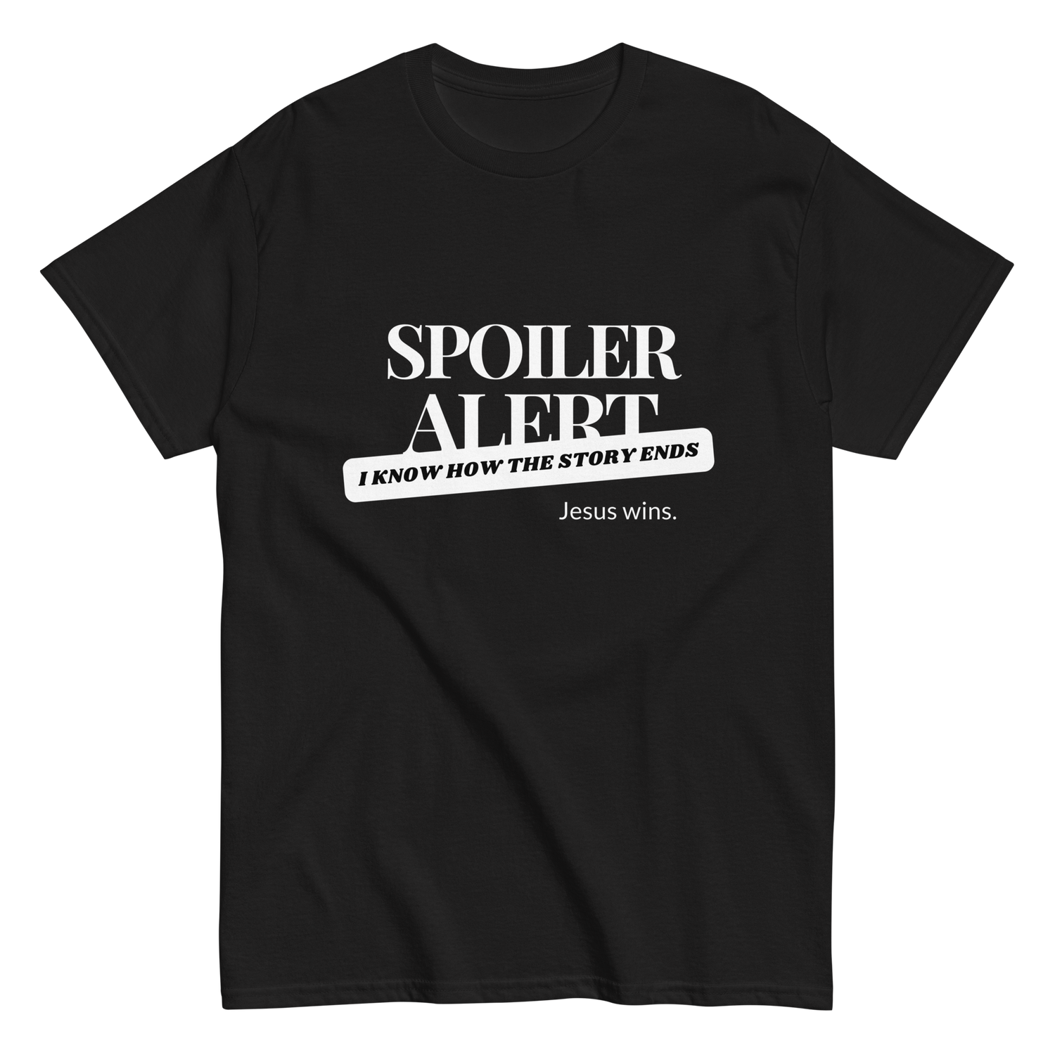Spoiler Alert Jesus Wins Christian T-shirt