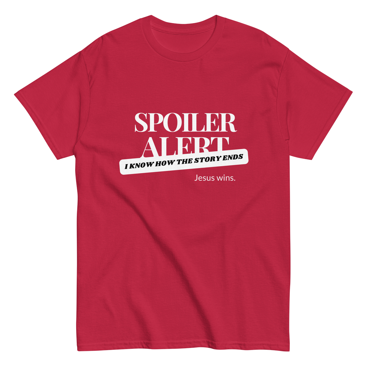 Spoiler Alert Jesus Wins Christian T-shirt