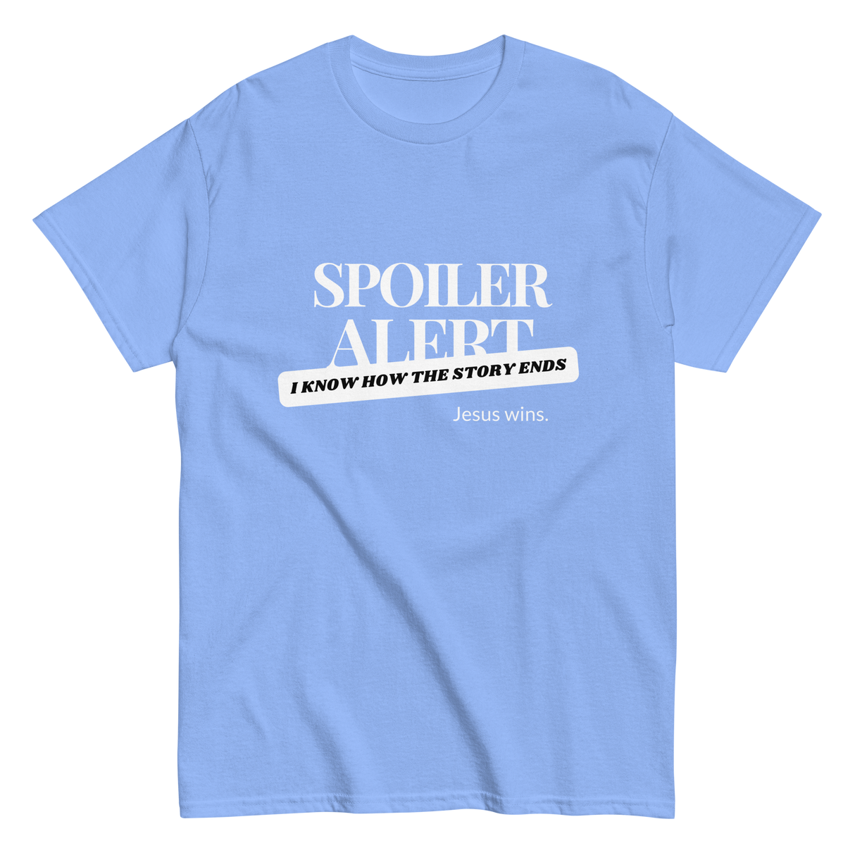 Spoiler Alert Jesus Wins Christian T-shirt