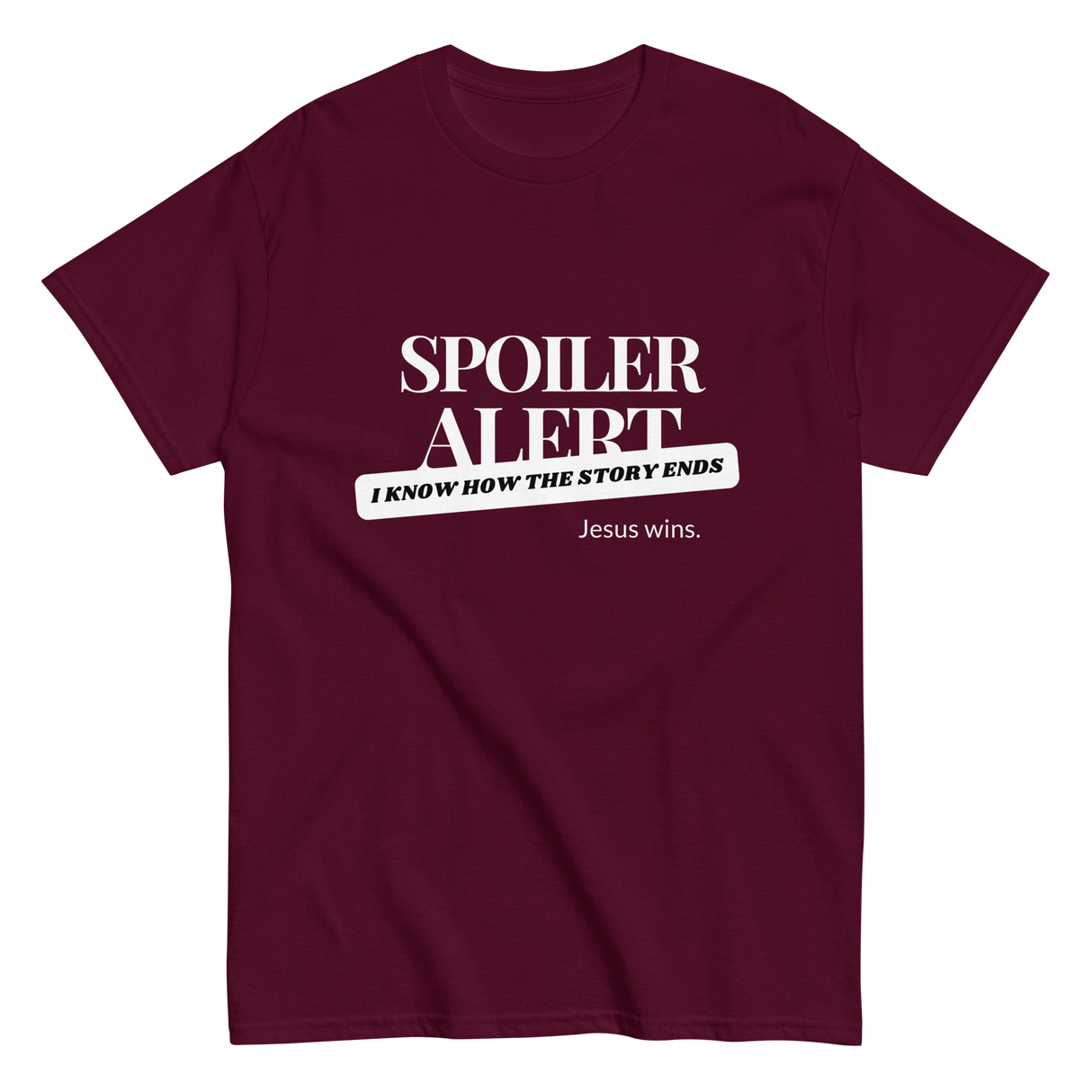 Spoiler Alert Jesus Wins Christian T-shirt
