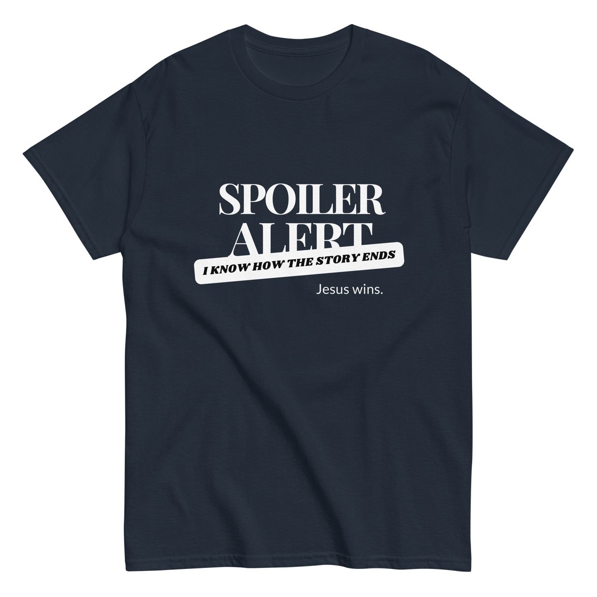 Spoiler Alert Jesus Wins Christian T-shirt