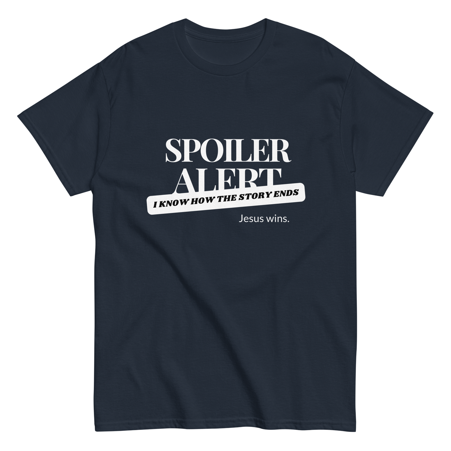 Spoiler Alert Jesus Wins Christian T-shirt