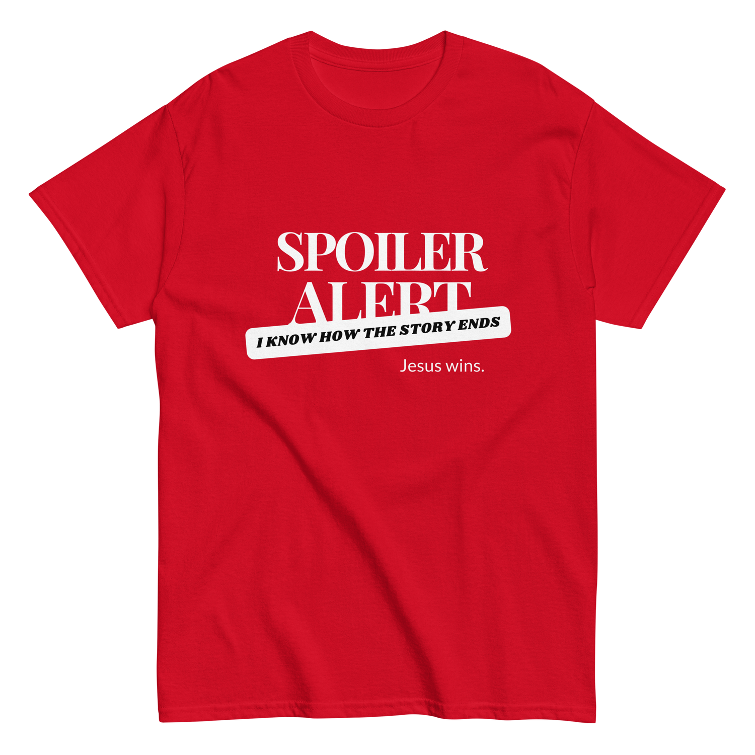 Spoiler Alert Jesus Wins Christian T-shirt