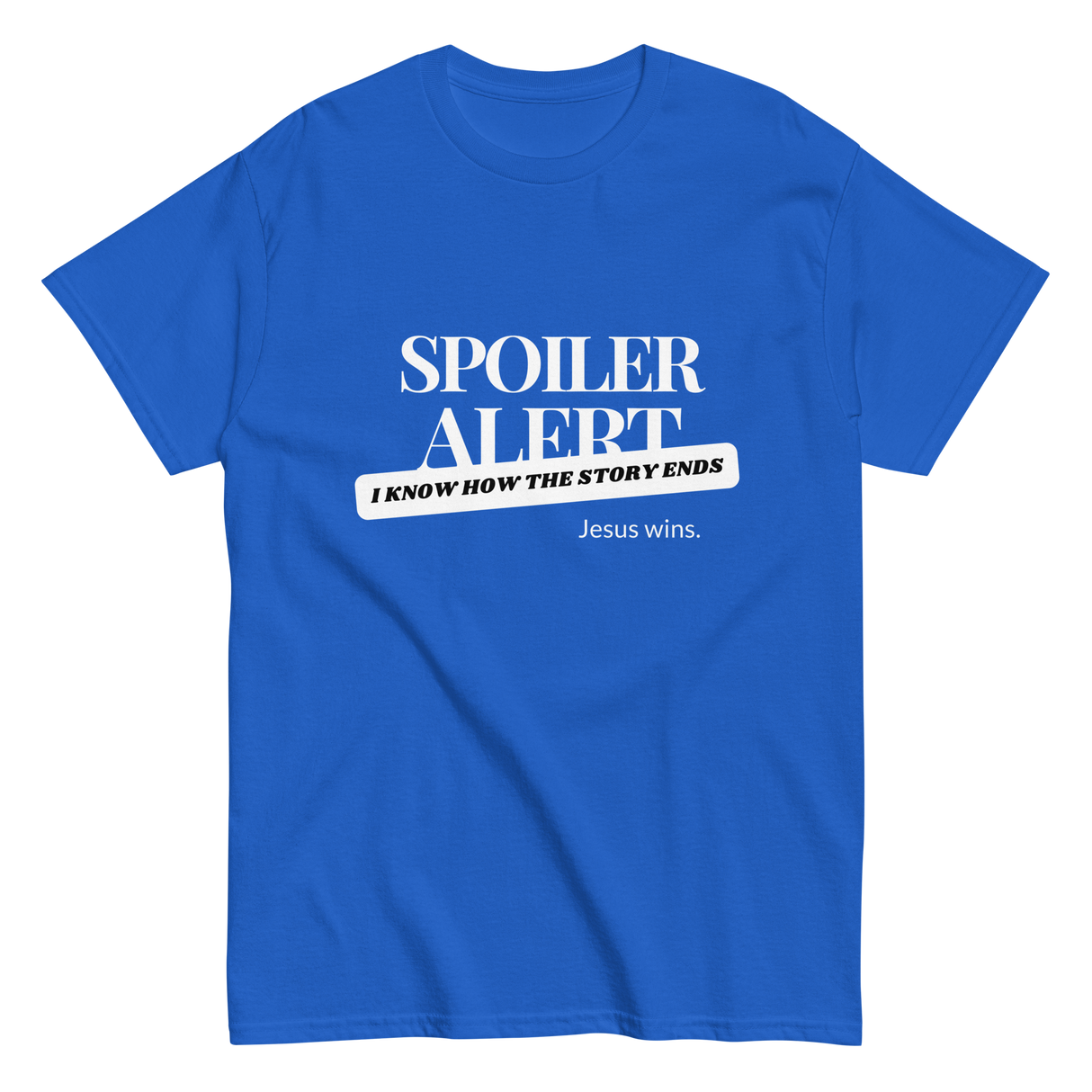 Spoiler Alert Jesus Wins Christian T-shirt