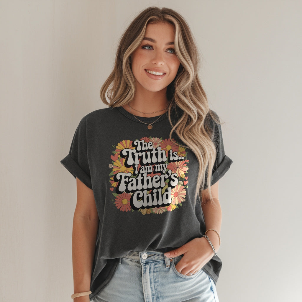 Truth is I Am My Father’s Child Inspirational Jesus Tee | Salt and Light Merch