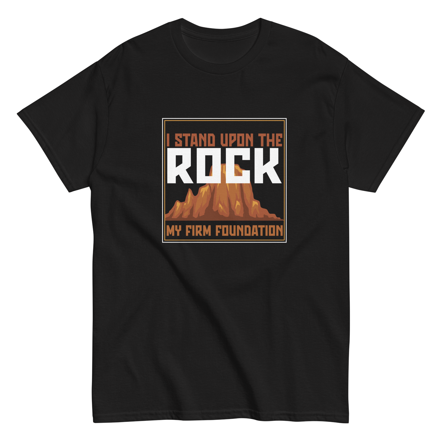 I Stand on the Rock My Firm Foundation Christian T-shirt