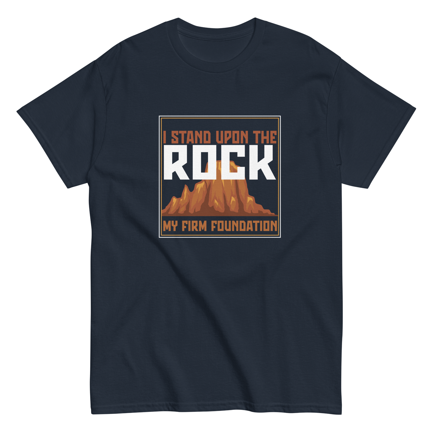 I Stand on the Rock My Firm Foundation Christian T-shirt