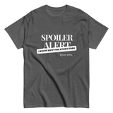 Spoiler Alert Classic Tee