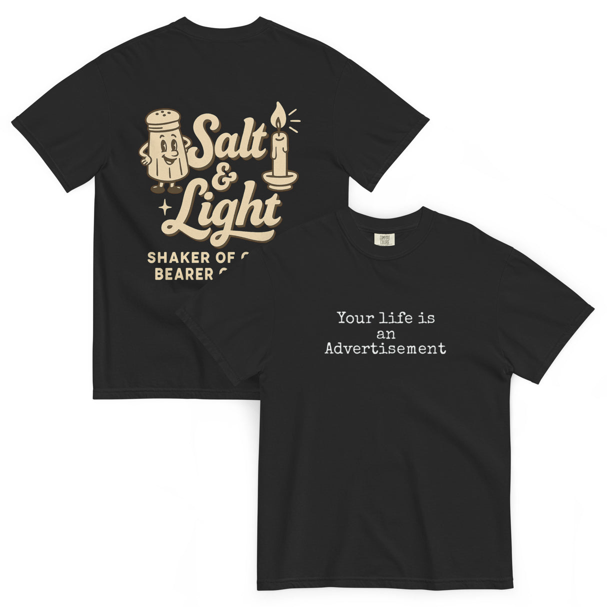 Double-sided black Comfort Colors Christian t-shirt showing ‘Your life is an Advertisement’ on the front and retro Salt & Light graphic with ‘Shaker of Grace, Bearer of Light’ on the back. Salt and Light Merch