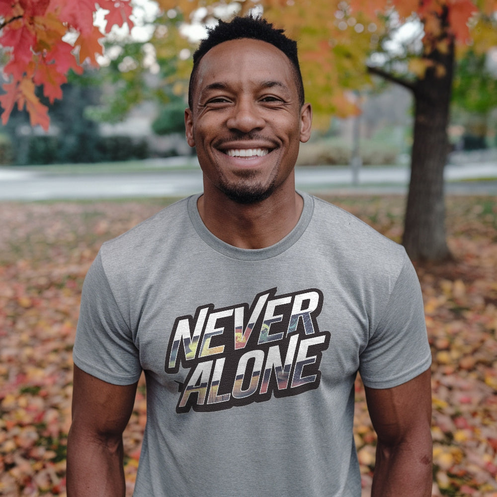 Never Alone T-Shirt