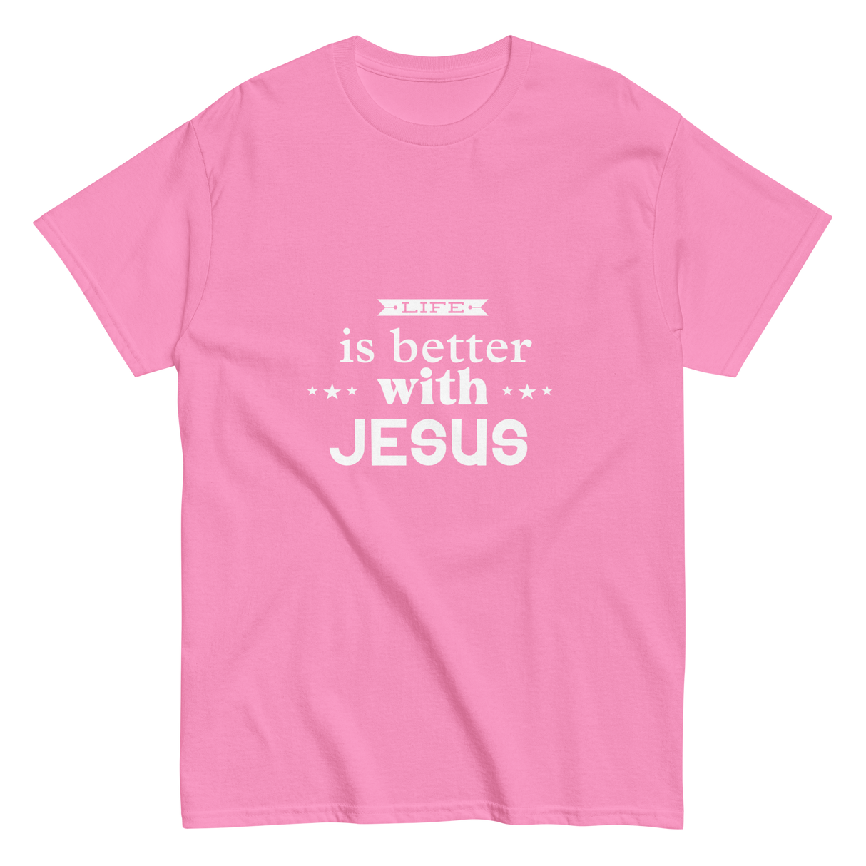 Life is Better with Jesus Christian T-shirt