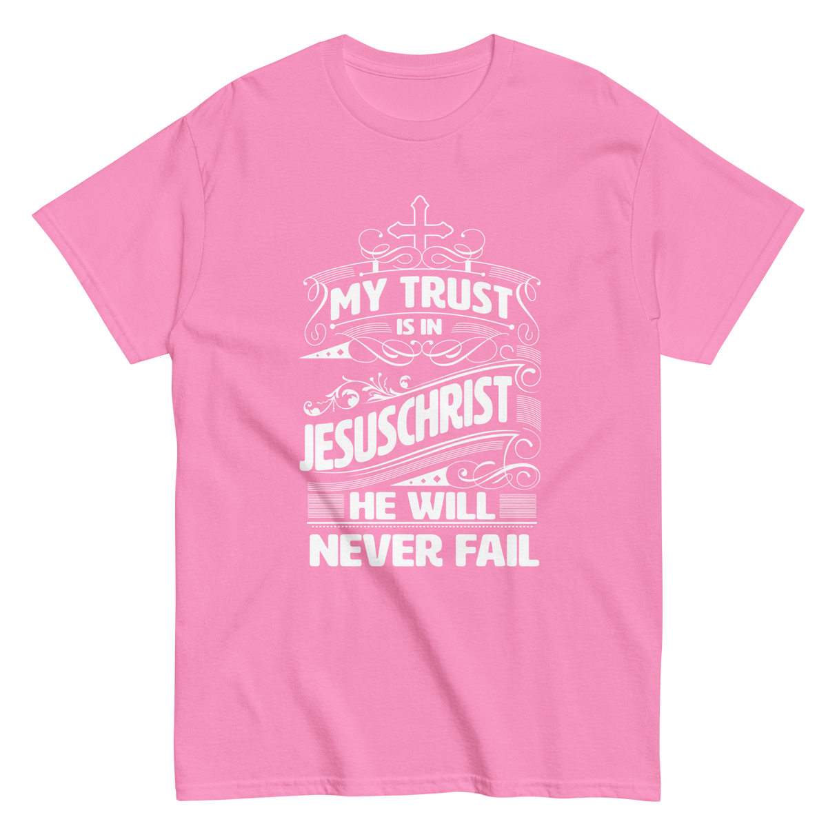 My Trust is in Jesus Christian T-shirt