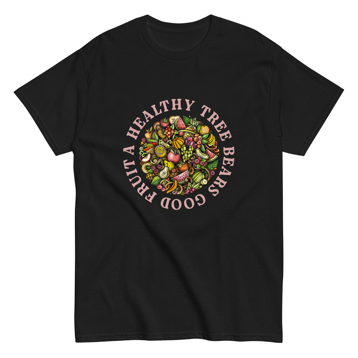 A Healthy Tree Bears Good Fruit Christian T-shirt