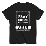 Pray More Worry Less Christian T-shirt