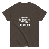 Life is Better with Jesus Christian T-shirt