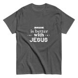 Life is Better with Jesus Christian T-shirt