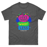 Love More Worry Less Retro Christian T-shirt