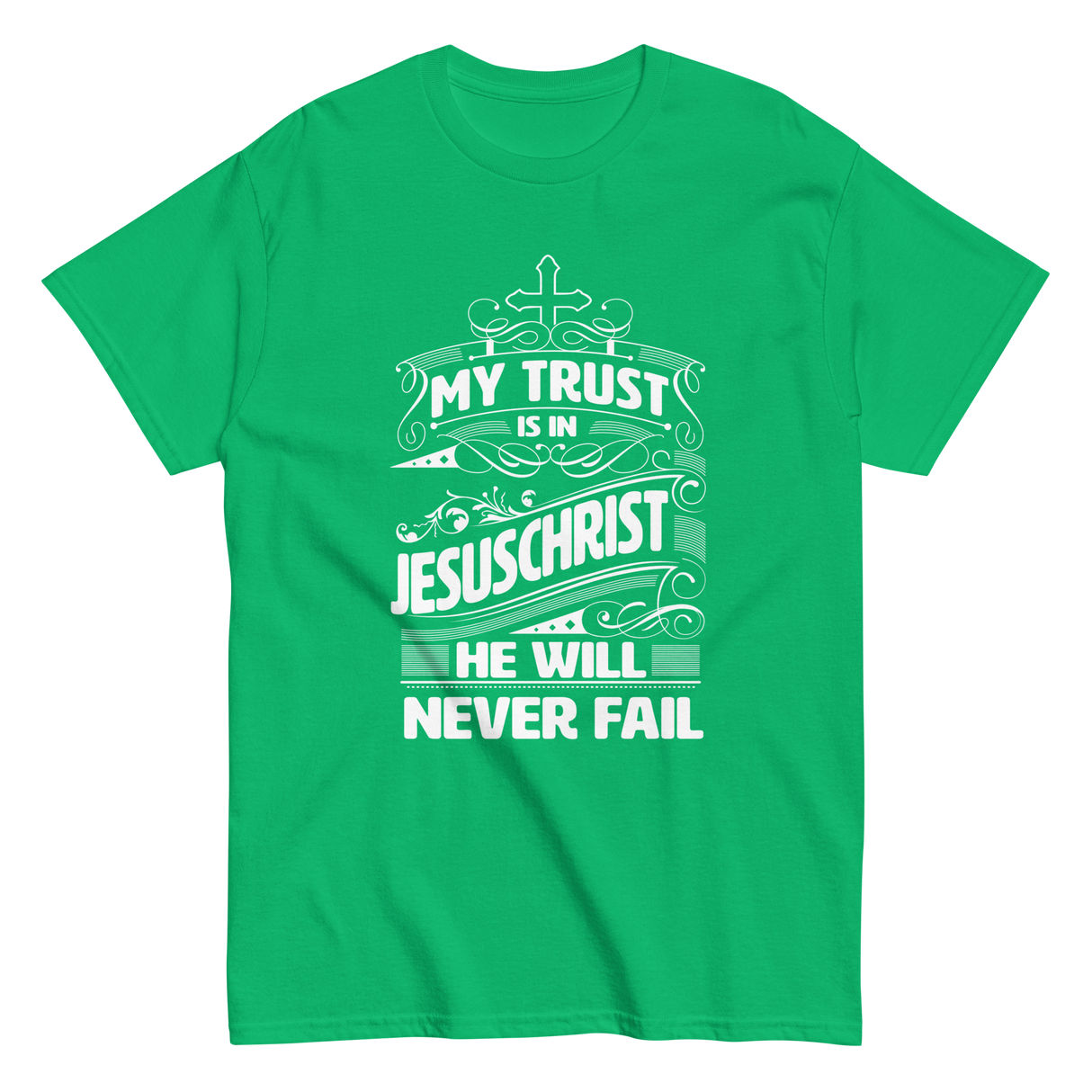 My Trust is in Jesus Christian T-shirt