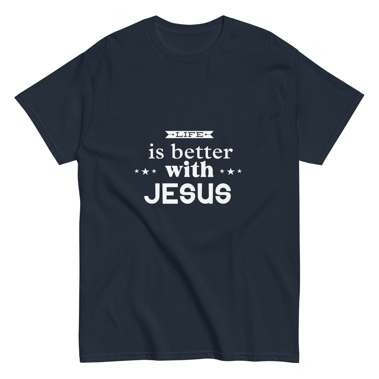 Life is Better with Jesus Christian T-shirt