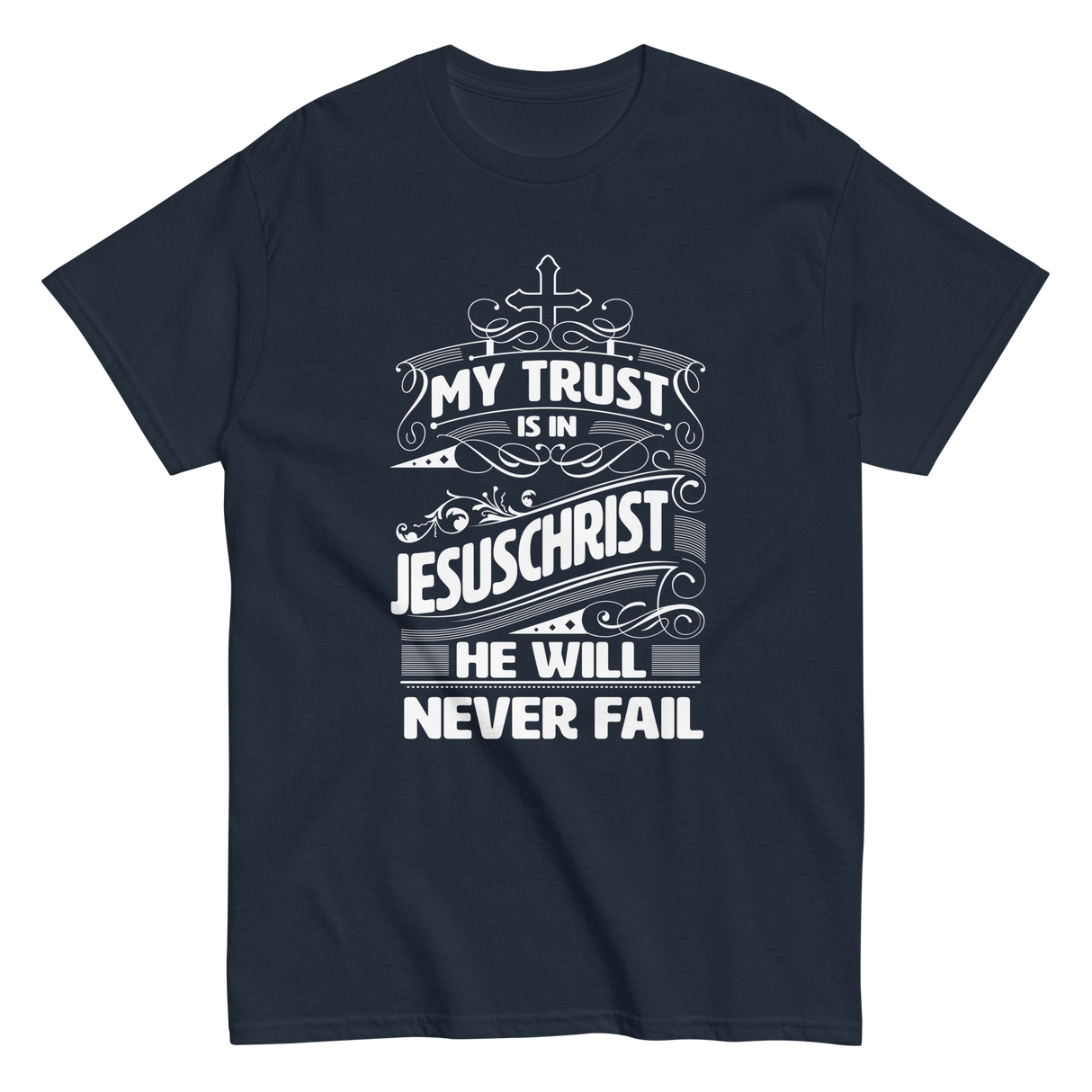 My Trust is in Jesus Christian T-shirt