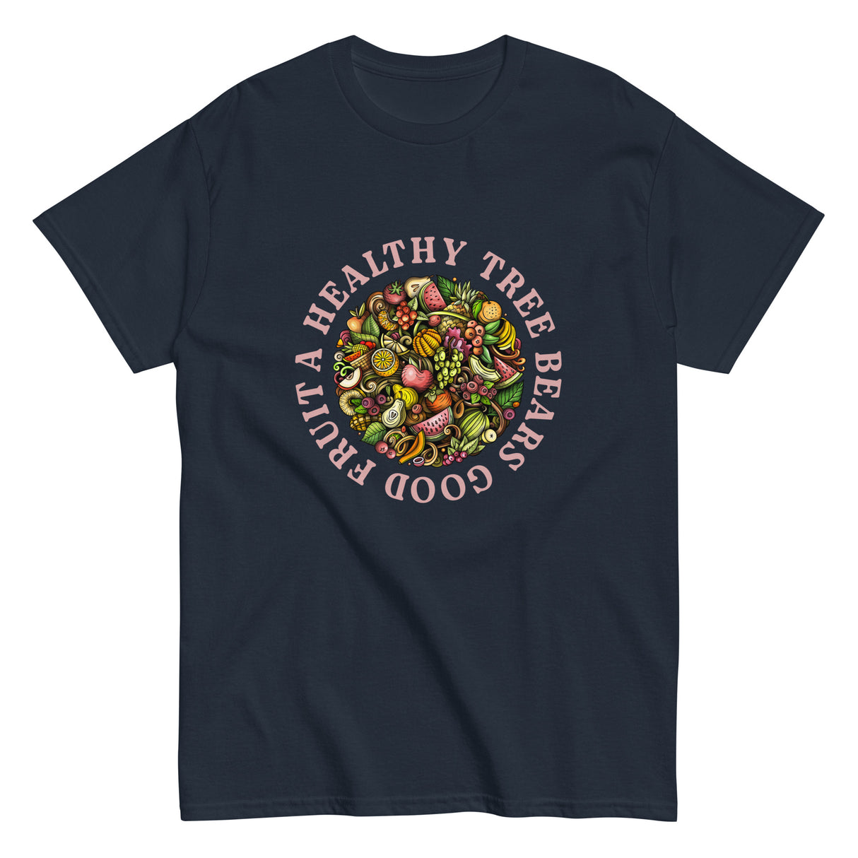 A Healthy Tree Bears Good Fruit Christian T-shirt