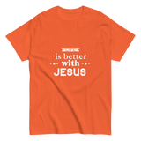 Life is Better with Jesus Christian T-shirt