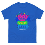 Love More Worry Less Retro Christian T-shirt