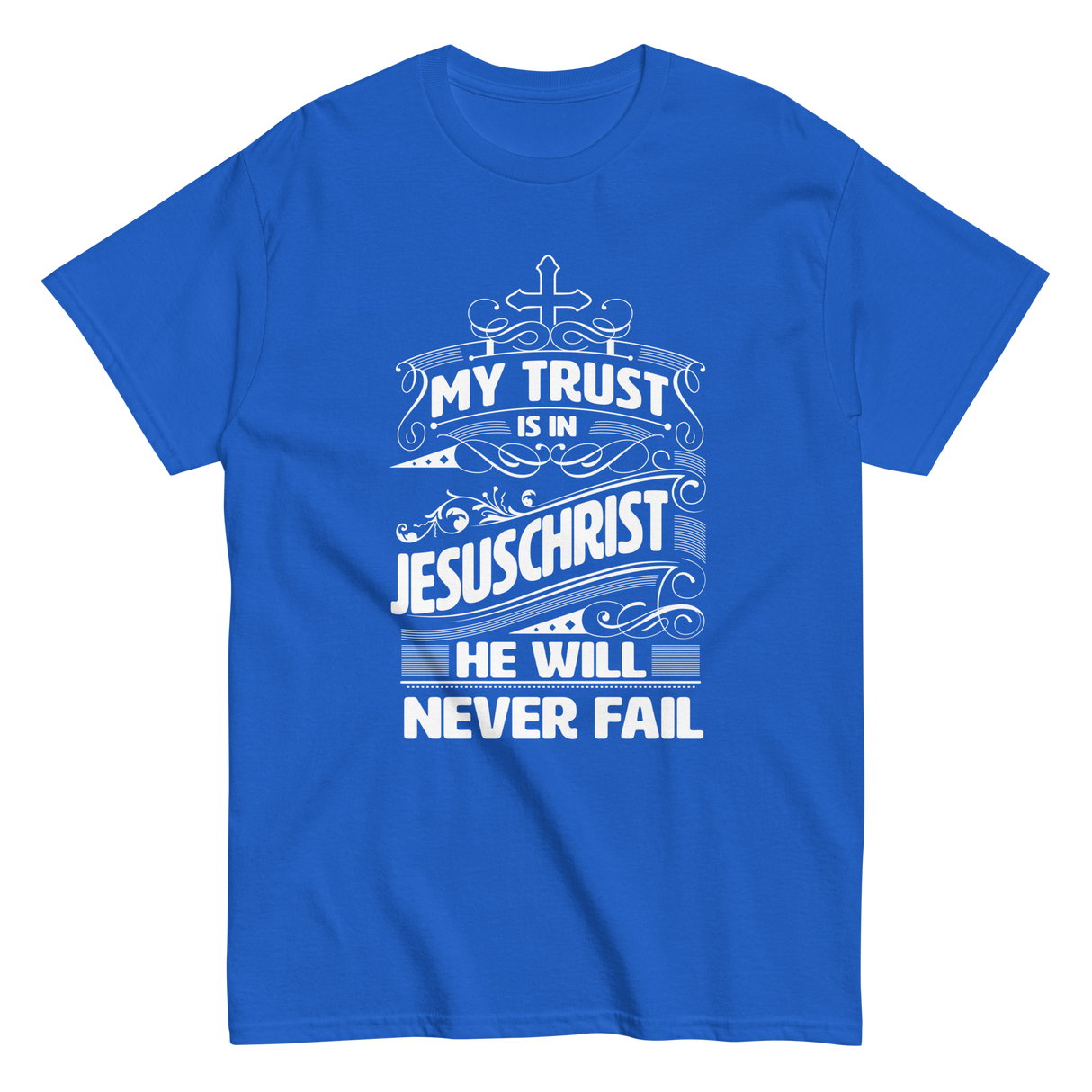 My Trust is in Jesus Christian T-shirt