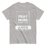 Pray More Worry Less Christian T-shirt