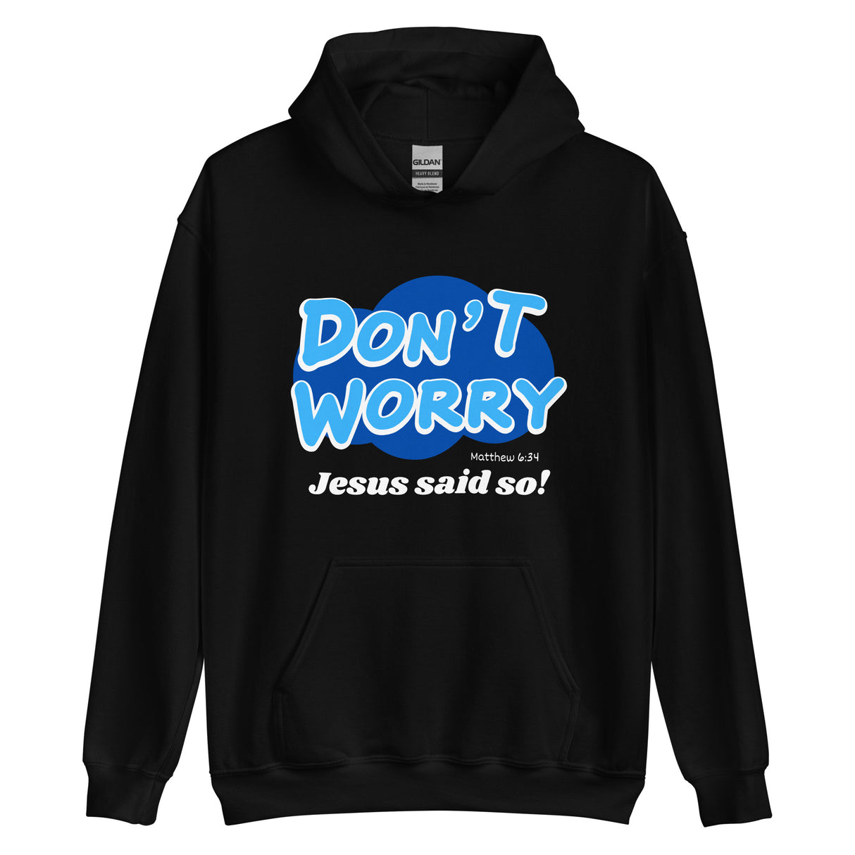 Don't Worry Jesus Said So Christian Hoodie