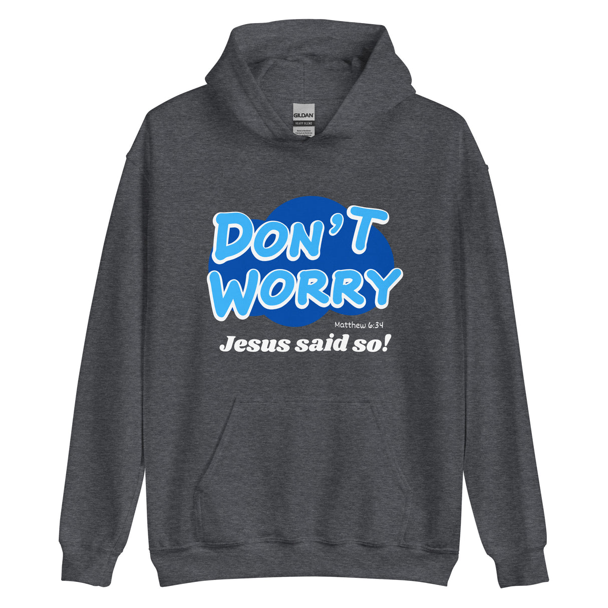 Don't Worry Jesus Said So Christian Hoodie