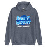 Don't Worry Jesus Said So Christian Hoodie