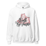 Walk By Faith Hoodie