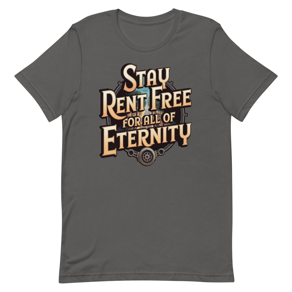 Stay Rent Free for all of Eternity T-shirt