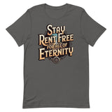 Stay Rent Free for all of Eternity T-shirt