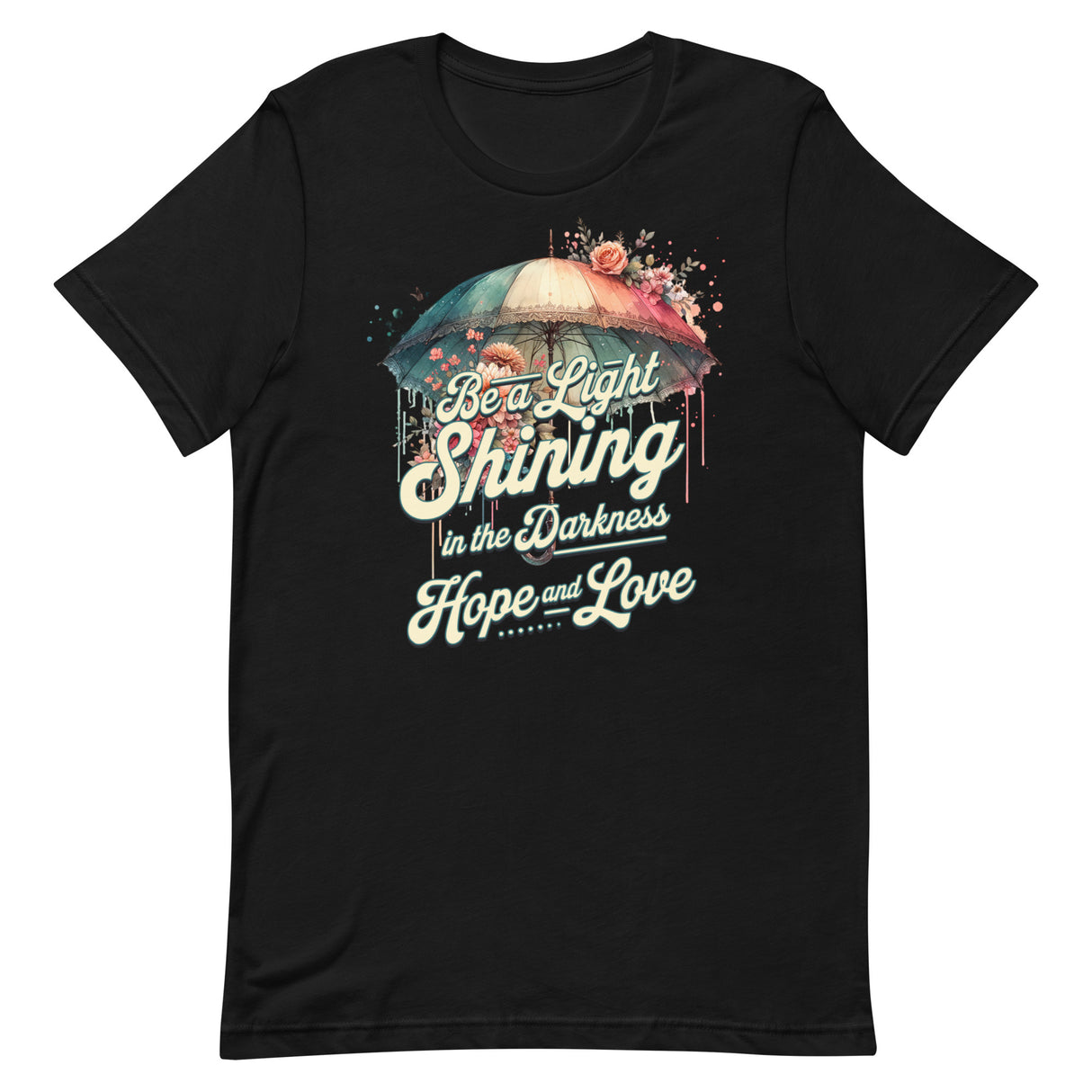 Be a Light Shining in the Darkness T-shirt