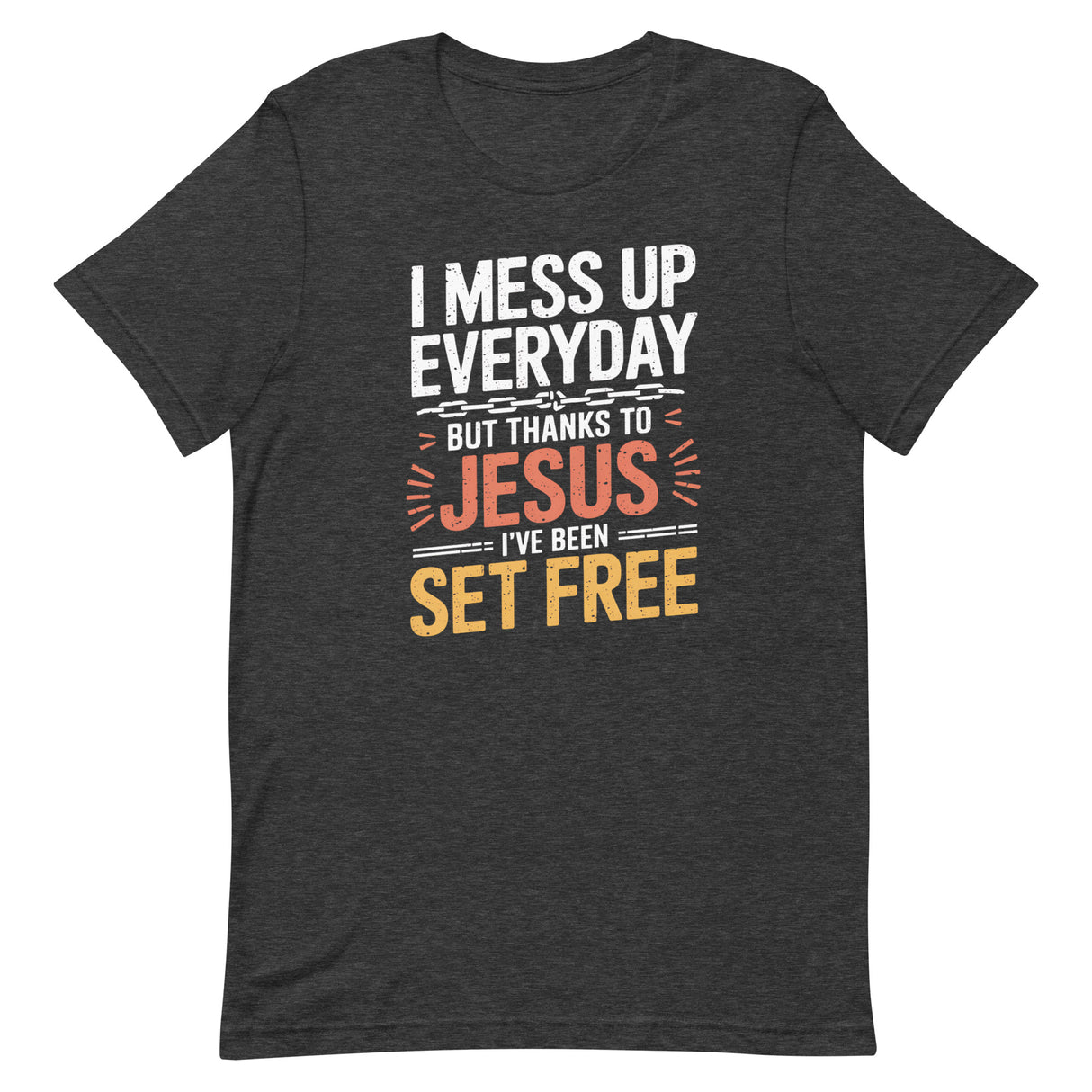 I Mess Up Everyday T-shirt