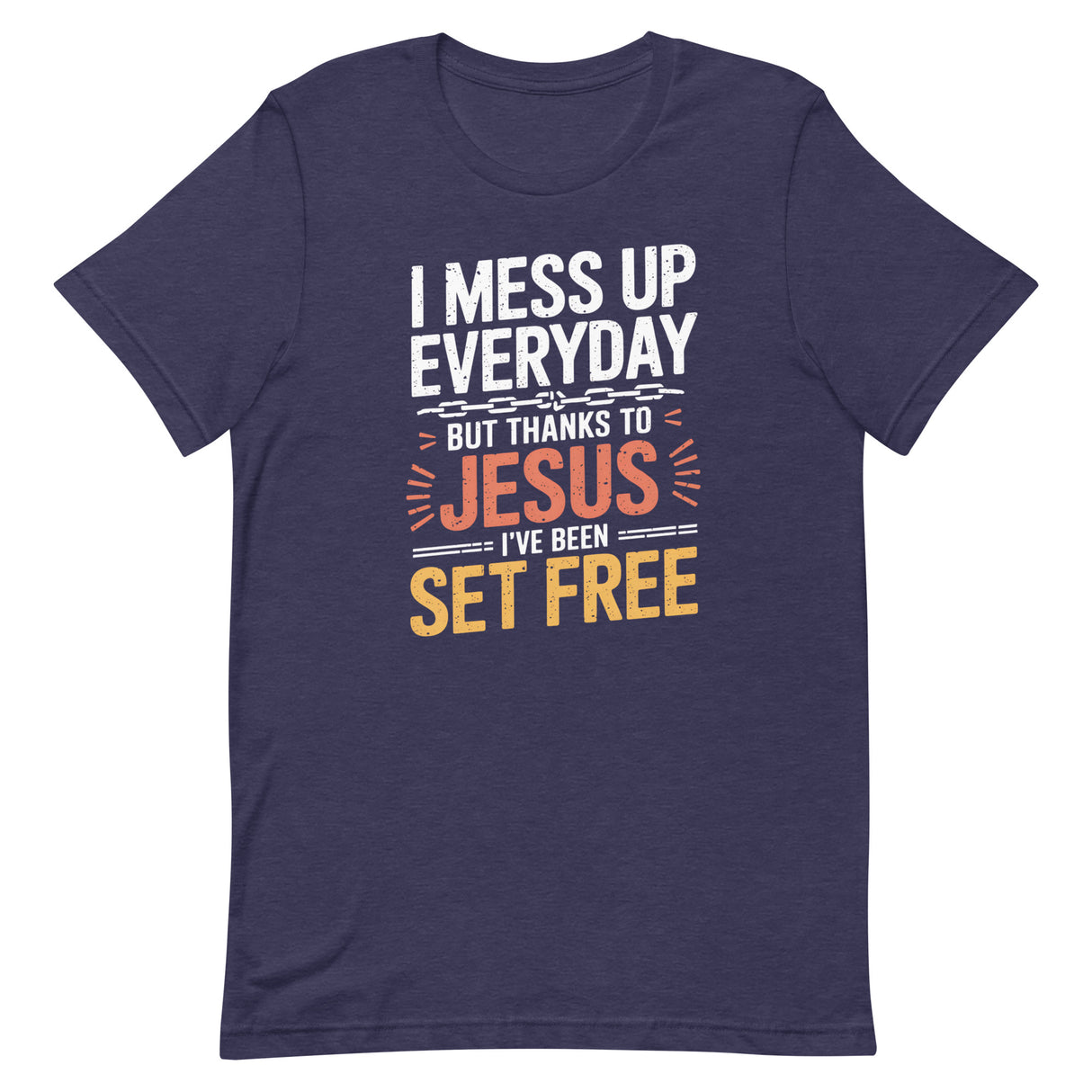 I Mess Up Everyday T-shirt