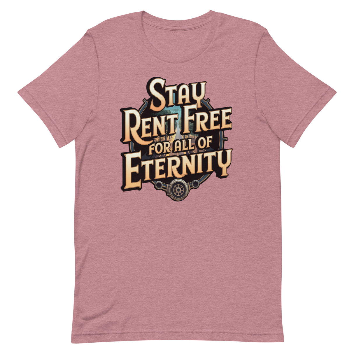 Stay Rent Free for all of Eternity T-shirt