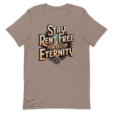 Stay Rent Free for all of Eternity T-shirt