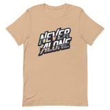 Never Alone T-Shirt