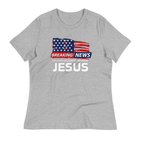 Breaking News Jesus Won! Ladies T-Shirt
