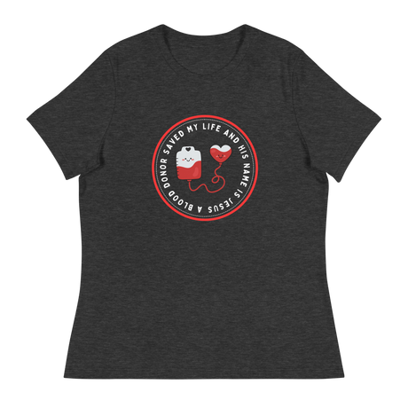Blood Donor Saved My Life Ladies T-Shirt