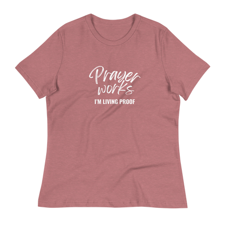 Prayer Works I'm Living Proof Ladies Tee